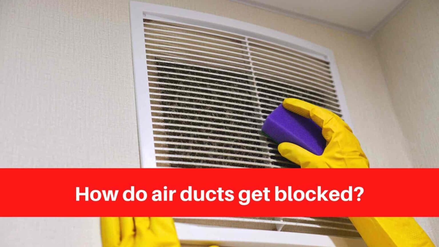 How do air ducts get blocked? Duct Cleaning Sudbury