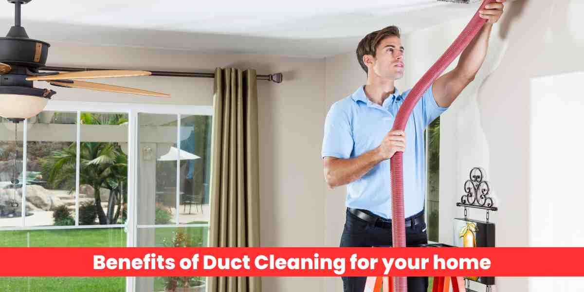 Benefits of Duct Cleaning for your home
